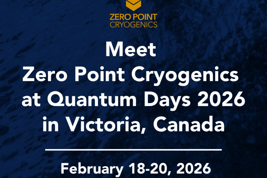 Meet Zero Point Cryogenics at Quantum Days in Victoria, Canada