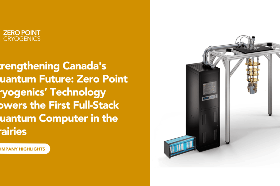 Zero Point Cryogenics’ Technology Powers the First Full-Stack Quantum Computer in the Prairies