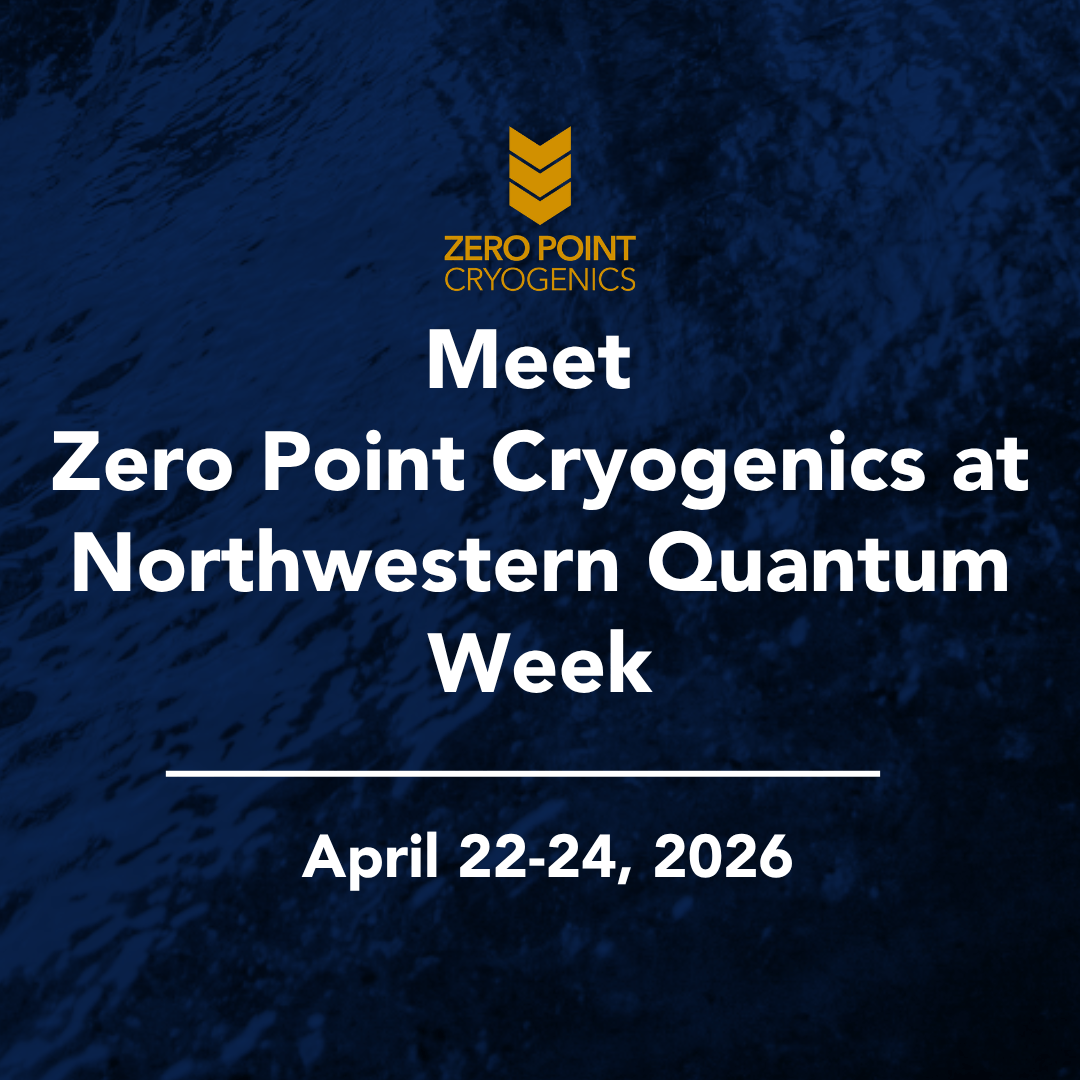 Zero Point Cryogenics at Northwestern Quantum Week