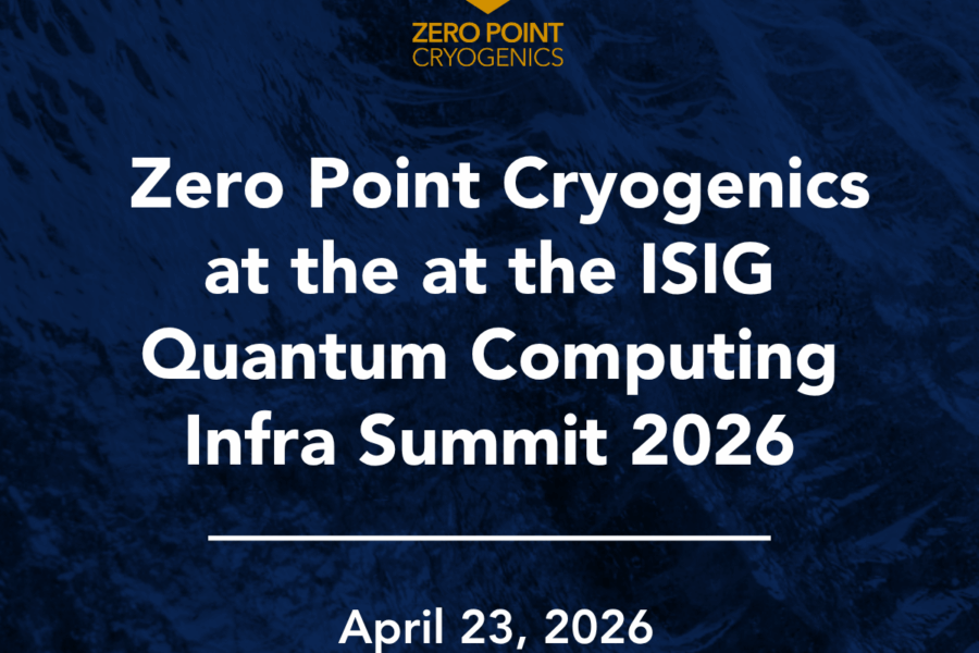 Zero Point Cryogenics at the at the ISIG Quantum Computing Infra Summit 2026